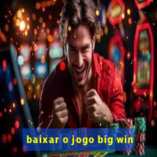 baixar o jogo big win